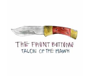Front Bottoms - Talon Of The Hawk