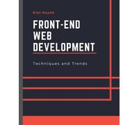 Front-End Web Development Techniques and Trends - Huynh Kiet