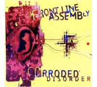 Front Line Assembly - Corroded Disorder