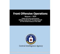 Front Offensive Operations: Moscow - 1974 Orders Of Lenin And Suvorov Military Academy Of The General Staff Of The Armed Forces Of The USSR