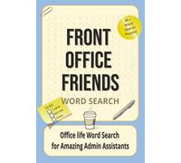 Front Office Friends Word Search: Office Life Word Search for Amazing Admin Assistants: Word Search Puzzles with Easy to Read Print about the front ... Puzzles...Gift for coworkers and Relaxation
