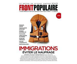 FRONT POPULAIRE N°4 - La revue de Michel Onfray - Immigrations