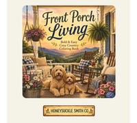 Front Porch Living: Bold & Easy Cozy Country Coloring Book
