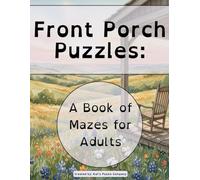 Front Porch Puzzles: A Book of Mazes for Adults