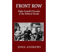 FRONT ROW: Eight Grateful Decades at the Political Parade