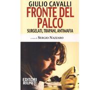 Fronte del palco. Surgelati, Trapani, antimafia - [Editori Riuniti]