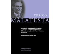 Libri Errico Malatesta - Fronte Unico Proletario. Il Biennio Rosso, Umanita Nova