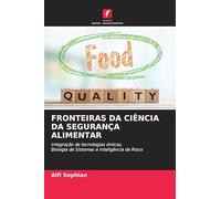 FRONTEIRAS DA CIÊNCIA DA SEGURANÇA ALIMENTAR: Integração de tecnologias ómicas,Biologia de Sistemas e Inteligência de Risco
