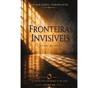 FRONTEIRAS INVISÍVEIS: Entre mundos