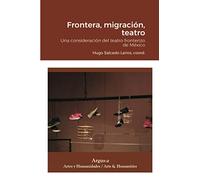 Frontera, migración, teatro