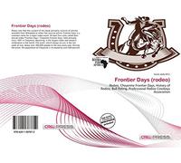 Frontier Days (rodeo): Rodeo, Cheyenne Frontier Days, History of Rodeo, Bull Riding, Professional Rodeo Cowboys Association