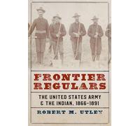 Robert M. Utley Frontier Regulars (Tascabile)