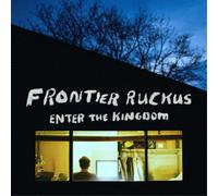 Frontier Ruckus - Enter The Kingdom
