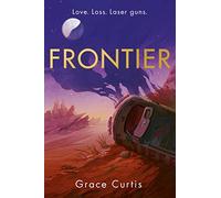 Frontier: the stunning heartfelt science fiction debut