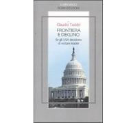 Frontiera e declino. Se gli USA decidono di restare leader - Taddei Claudio