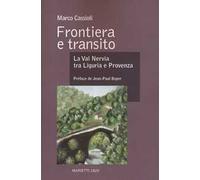 Frontiera e transito. La val Nervia tra Liguria e Provenza (secoli XII-XVII). Ediz. bilingue