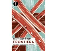 Frontiera. Perché sarà un nuovo secolo americano