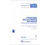 Frontiere della libertà religiosa. Riflessi dell'anno costantiniano. Atti del 63° Convegno nazionale di studio dell'UGCI (Milano, 6-8 dicembre 2013)