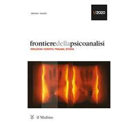 Frontiere della psicoanalisi (2020) (Vol. 1)