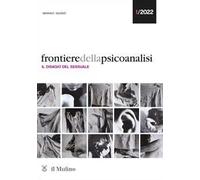 Frontiere della psicoanalisi (2022). Vol. 1: Il disagio del sessuale