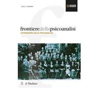 Frontiere della psicoanalisi (2025). Vol. 2: Apprendere dalla psicoanalisi