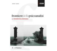 Frontiere della psicoanalisi (2026). Vol. 1: La passione dell'ignoranza
