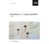 Frontiere della psicoanalisi. Confini (2024) (Vol. 1)