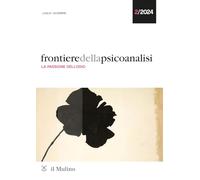 Frontiere della psicoanalisi. La passione dell'odio (2024) (Vol. 2)