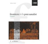 Frontiere della psicoanalisi. Paranoia (2025) (Vol. 1)