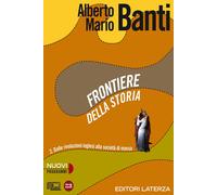 Frontiere della storia. Con materiali per il docente. Per le Scuole superi...