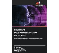 FRONTIERE DELL'APPRENDIMENTO PROFONDO: Modelli avanzati, paradigmi di formazione e problemi aperti