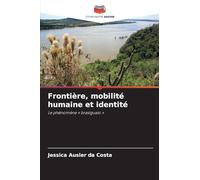 Frontière, mobilité humaine et identité: Le phénomène ' brasiguaio '