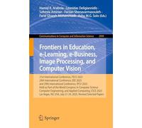 Frontiers in Education, e-Learning, e-Business, Image Processing, and Computer Vision: 21st International Conference, FECS 2025, 24th International ... July 21-24, 2025, Revised Selected Papers
