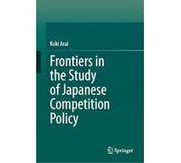 Frontiers in the Study of Japanese Competition Policy