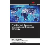 Frontiers of Success: International Business Strategy