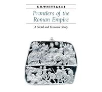 Frontiers of the Roman Empire: A Social and Economic Study