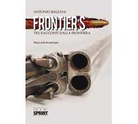 Frontier's. Tre racconti dalla frontiera