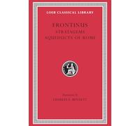 Frontinus: The Stratagems and the Aqueducts of Rome