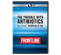 Frontline: The Trouble with Antibiotics