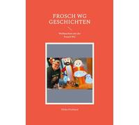 Frosch WG Geschichten – Weihnachten mit der Frosch WG – Books on Demand