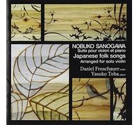 Froschauer, Daniel - Sanogawa Nobuko: Suite For Violin & Piano