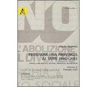 Frosinone. Una provincia al voto 1946-2013