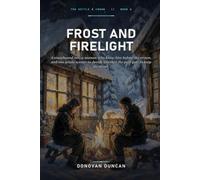 Frost and Firelight: A snowbound inn, a woman who knew him before the crown, and one whole winter to decide whether the past gets to keep its secret.