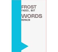 Frost Fades, but Words Remain: A theme based notebook/journal Gift for Friends, family, Seniors.