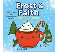 Frost & Faith: A Winter Coloring Book with Bible Verses: Faith-Filled Winter Coloring Pages for Children of all Ages