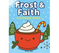 Frost & Faith: A Winter Coloring Book with Bible Verses: Faith-Filled Winter Coloring Pages -Larger Size- Children of all Ages