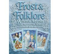 Frost & Folklore: Winter Myths From Around The World - A Colouring Book For Adults