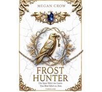 FROST HUNTER: Die Spur führt ins Leere. Das Blut führt zu ihm.