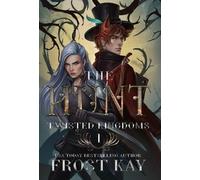 Frost Kay The Hunt (Copertina rigida) Twisted Kingdoms