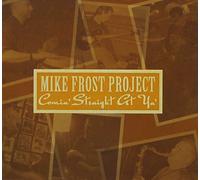 Frost, Mike Project - Comin' Straight At Ya